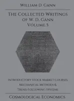 Recueil des écrits de W.D. Gann - Volume 5 - Collected Writings of W.D. Gann - Volume 5