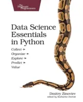L'essentiel de la science des données en Python : Collecter - Organiser - Explorer - Prédire - Valoriser - Data Science Essentials in Python: Collect - Organize - Explore - Predict - Value