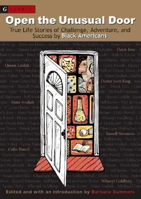 Ouvrez la porte inhabituelle : Histoires vraies de défis, d'aventures et de succès vécus par des Noirs américains - Open the Unusual Door: True Life Stories of Challenge, Adventure, and Success by Black Americans