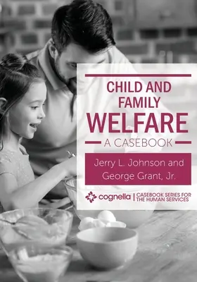 Le bien-être de l'enfant et de la famille : Un recueil de cas - Child and Family Welfare: A Casebook