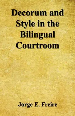 Décorum et style dans les salles d'audience bilingues - Decorum and Style in the Bilingual Courtroom