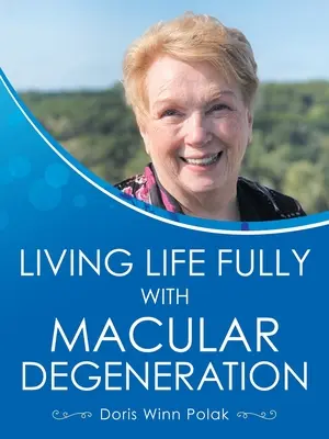Vivre pleinement avec la dégénérescence maculaire - Living Life Fully with Macular Degeneration