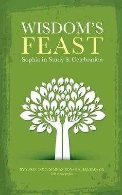 La fête de la sagesse : Sophia dans l'étude et la célébration - Wisdom's Feast: Sophia in Study and Celebration