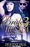 Bride of a Hustla 3 : Après la douleur - Bride of a Hustla 3: After the Pain
