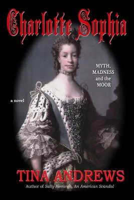 Charlotte Sophia Myth, Madness and the Moor (Le mythe, la folie et la lande) - Charlotte Sophia Myth, Madness and the Moor