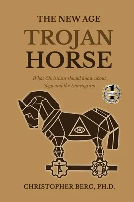 Le cheval de Troie du Nouvel Âge : ce que les chrétiens doivent savoir sur le yoga et l'ennéagramme - The New Age Trojan Horse: What Christians Should Know About Yoga And The Enneagram