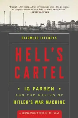 Le cartel de l'enfer : Ig Farben et la fabrication de la machine de guerre hitlérienne - Hell's Cartel: Ig Farben and the Making of Hitler's War Machine