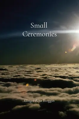 Petites cérémonies : Une histoire courte sur les petites vies et les petits moments que nous négligeons trop souvent - Small Ceremonies: A short story about the small lives and moments we too often overlook