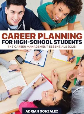 Planification de carrière pour les élèves du secondaire : L'essentiel de la gestion de carrière (EMC) - Career Planning for High-School Students: The Career Management Essentials (CME)