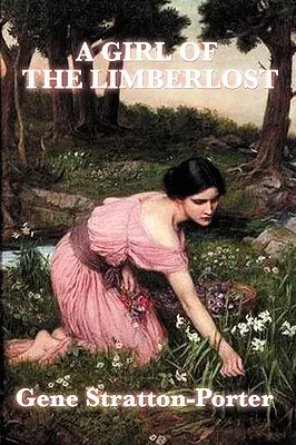 Une fille du Limberlost - A Girl of the Limberlost