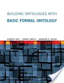 Construire des ontologies avec l'ontologie formelle de base - Building Ontologies with Basic Formal Ontology