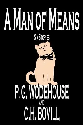 Un homme de moyens par P. G. Wodehouse, Fiction, Littéraire - A Man of Means by P. G. Wodehouse, Fiction, Literary
