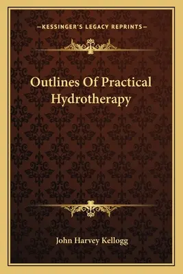 Aperçu de l'hydrothérapie pratique - Outlines of Practical Hydrotherapy