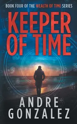 Gardien du temps (Série Richesse du temps, Livre 4) - Keeper of Time (Wealth of Time Series, Book 4)