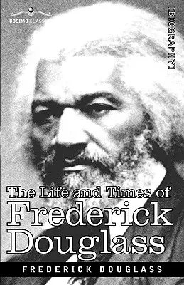 La vie et l'époque de Frederick Douglass - The Life and Times of Frederick Douglass