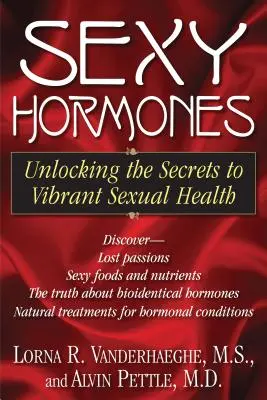 Sexy Hormones : Dévoiler les secrets d'une santé sexuelle éclatante - Sexy Hormones: Unlocking the Secrets to Vibrant Sexual Health