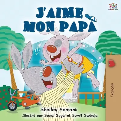 J'aime mon papa : I Love My Dad - Édition française - J'aime mon papa: I Love My Dad - French Edition