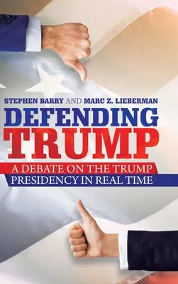 Défendre Trump : Un débat sur la présidence Trump en temps réel - Defending Trump: A Debate on the Trump Presidency in Real Time