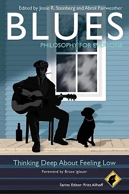 Blues - La philosophie pour tous : Une réflexion profonde sur le mal-être - Blues - Philosophy for Everyone: Thinking Deep about Feeling Low