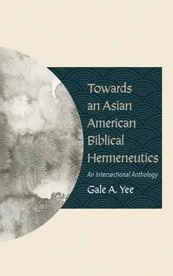 Vers une herméneutique biblique américano-asiatique - Towards an Asian American Biblical Hermeneutics