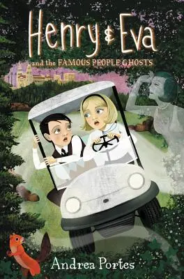 Henry & Eva et les fantômes des gens célèbres - Henry & Eva and the Famous People Ghosts