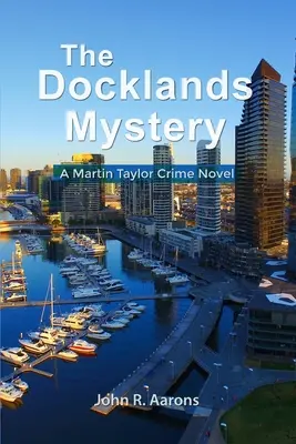 Le mystère des Docklands : Un roman policier de Martin Taylor - The Docklands Mystery: A Martin Taylor Crime Novel