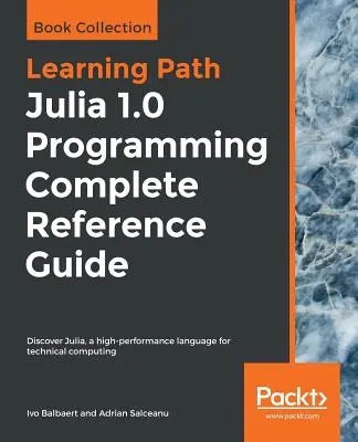 Guide de référence complet pour la programmation de Julia 1.0 - Julia 1.0 Programming Complete Reference Guide