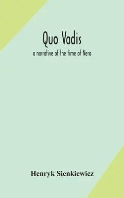 Quo vadis : récit de l'époque de Néron - Quo vadis: a narrative of the time of Nero