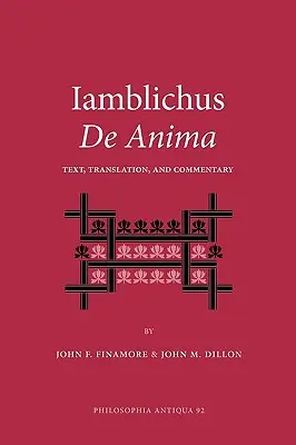 Iamblichus de Anima : texte, traduction et commentaire - Iamblichus de Anima: Text, Translation, and Commentary