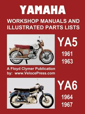 Manuels d'atelier et listes de pièces illustrées Yamaha Ya5 et Ya6 1961-1967 - Yamaha Ya5 and Ya6 Workshop Manuals and Illustrated Parts Lists 1961-1967