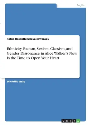 Ethnicité, racisme, sexisme, classisme et dissonance de genre dans Now Is the Time to Open Your Heart d'Alice Walker - Ethnicity, Racism, Sexism, Classism, and Gender Dissonance in Alice Walker's Now Is the Time to Open Your Heart