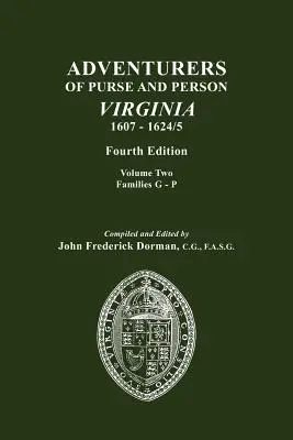 Aventuriers de la bourse et de la personne, Virginie, 1607-1624/5. Quatrième édition. Volume II, Familles G-P - Adventurers of Purse and Person, Virginia, 1607-1624/5. Fourth Edition. Volume II, Families G-P