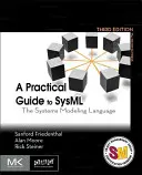 Guide pratique de Sysml : Le langage de modélisation des systèmes - A Practical Guide to Sysml: The Systems Modeling Language