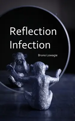Réflexion sur l'infection - Reflection Infection