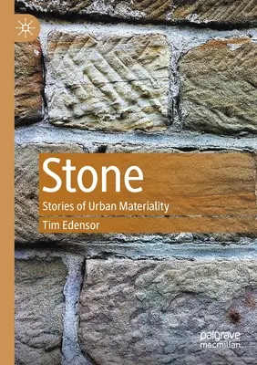 La pierre : Histoires de matérialité urbaine - Stone: Stories of Urban Materiality