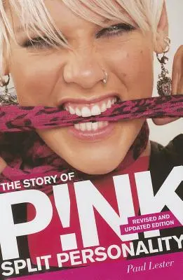 L'histoire de P!nk : Split Personality - Story of P!nk: Split Personality