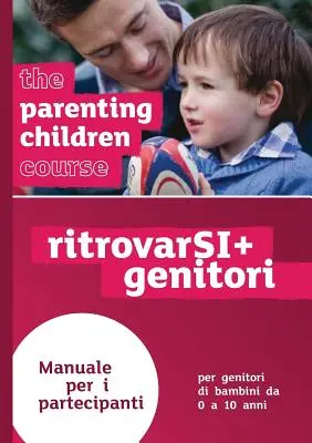 Manuel de l'invité du cours sur la parentalité des enfants - édition italienne - The Parenting Children Course Guest Manual Italian Edition