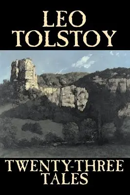 Vingt-trois contes de Léon Tolstoï, Fiction, Classique, Littéraire - Twenty-Three Tales by Leo Tolstoy, Fiction, Classics, Literary