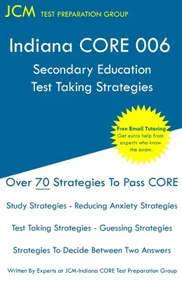 Indiana CORE 006 Secondary Education - Stratégies de prise de test : Indiana CORE 006 Developmental (Pedagogy) Area Assessments - Tutorat en ligne gratuit - Indiana CORE 006 Secondary Education - Test Taking Strategies: Indiana CORE 006 Developmental (Pedagogy) Area Assessments - Free Online Tutoring