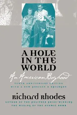 Un trou dans le monde : Une enfance américaine ? édition du dixième anniversaire - A Hole in the World: An American Boyhood?tenth Anniversary Edition