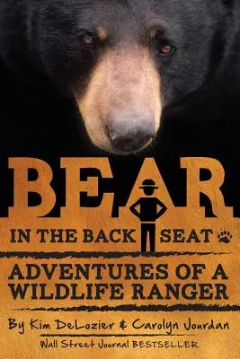 L'ours sur la banquette arrière : Aventures d'un garde-faune dans le parc national des Great Smoky Mountains - Bear in the Back Seat: Adventures of a Wildlife Ranger in the Great Smoky Mountains National Park