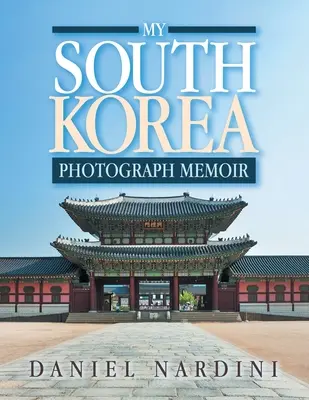 Mes mémoires photographiques sur la Corée du Sud - My South Korea Photograph Memoir