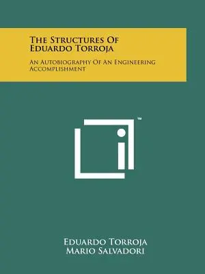 Les structures d'Eduardo Torroja : Autobiographie d'un exploit d'ingénierie - The Structures Of Eduardo Torroja: An Autobiography Of An Engineering Accomplishment