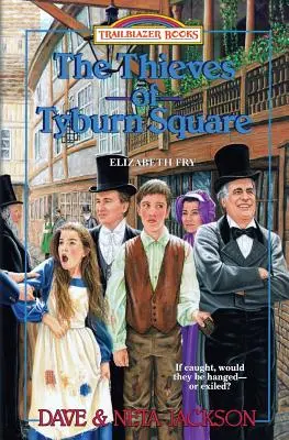 Les voleurs de Tyburn Square : Présentation d'Elizabeth Fry - The Thieves of Tyburn Square: Introducing Elizabeth Fry