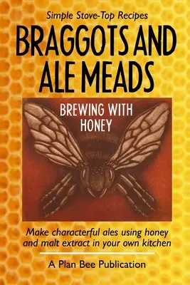 Braggots et Ale Meads : Brassage au miel - Braggots and Ale Meads: Brewing with Honey