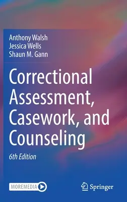 Évaluation correctionnelle, travail au cas par cas et conseil - Correctional Assessment, Casework, and Counseling