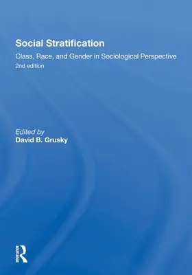 Stratification sociale, classe, race et genre dans une perspective sociologique, deuxième édition - Social Stratification, Class, Race, and Gender in Sociological Perspective, Second Edition