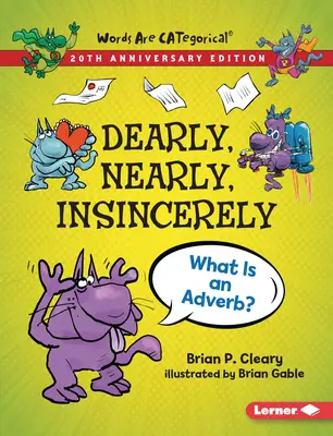 Chèrement, presque, sincèrement, édition du 20e anniversaire : Qu'est-ce qu'un adverbe ? - Dearly, Nearly, Insincerely, 20th Anniversary Edition: What Is an Adverb?