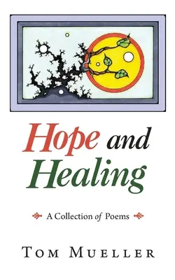 L'espoir et la guérison : Un recueil de poèmes - Hope and Healing: A Collection of Poems