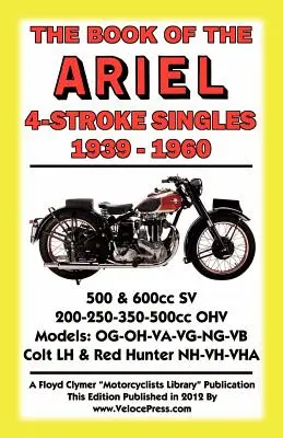 Livre des Ariel 4 Stroke Singles 1939-1960 - Book of the Ariel 4 Stroke Singles 1939-1960